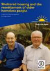 Image for Sheltered housing and the resettlement of older homeless people  : a report for Help the Aged/hact