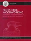 Image for Prehistoric Woodworking : The Analysis and Interpretation of Bronze and Iron Age Toolmarks