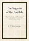 Image for The Vagaries of the Qasidah by J. E. Montgomery