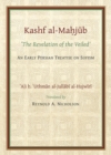 Image for The Kashf al-Mahjub (The Revelation of the Veiled) of Ali b. &#39;Uthman al-Jullabi Hujwiri. An early Persian Treatise on Sufism