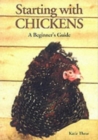 Image for Starting with chickens  : a beginner&#39;s guide