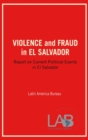 Image for Violence and Fraud in El Salvador : Report on Current Political Events in El Salvador