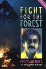 Image for Fight for the Forest 2nd Edition : Chico Mendes in his Own Words