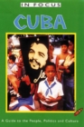 Image for Cuba in Focus : A Guide to the People, Politics and Culture
