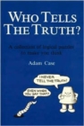 Image for Who Tells the Truth? : Collection of Logical Puzzles to Make You Think