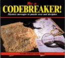 Image for Be a Codebreaker! : Mystery Messages to Puzzle Over and Decipher