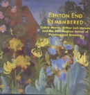 Image for Benton End Remembered : Cedric Morris, Arthur Lett-Haines and the East Anglian Society