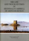 Image for Life and Troubled Times of Sir Donald Campbell of Ardnamurchan