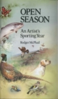 Image for Open Season : An Artist&#39;s Sporting Year