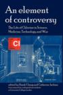 Image for An Element of Controversy : The Life of Chlorine in Science, Medicine, Technology and War