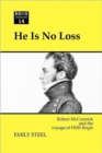 Image for He is no loss  : Robert McCormick and the voyage of HMS Beagle