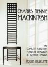 Image for Charles Rennie Mackintosh  : the complete furniture, furniture drawings &amp; interior designs