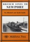 Image for Branch Lines to Newport (IOW) : from Ryde, Sandown, Ventnor West, Freshwater &amp; Cowes