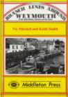 Image for Branch Lines Around Weymouth : From Abbotsbury, Easton and the Quay
