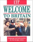 Image for Welcome to Britain : Language and Information for the Foreign Visitor