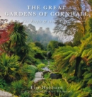 Image for The great gardens of Cornwall  : the people and their plants