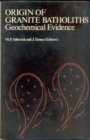 Image for Origin of Granite Batholiths Geochemical Evidence