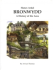 Image for Hanes Ardal Bronwydd a History of the Area