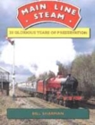 Image for Main line steam  : 25 glorious years of preservation