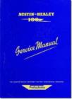 Image for Austin Healey 100 Workshop Manual : The Completer Professional or Amateur Mechanic&#39;s Guide to All Repair and Servicing Procedures of the BN1 and BN2