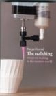 Image for The real thing  : essays on making in the modern world