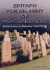 Image for Epitaph for an Army of Peacekeepers : The British Army in Palestine, 1945-1948