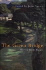 Image for The green bridge  : stories from Wales