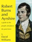 Image for Robert Burns and Ayrshire  : a guide to the people and places the poet knew