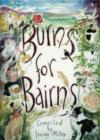 Image for Burns for bairns and lads an&#39; lassies an&#39; a  : a selection of poems suitable for bairns, lads and lassies