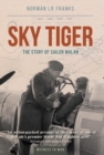 Image for Sky Tiger : The story of Sailor Malan