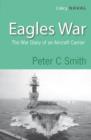 Image for Eagles war  : the war diary of an aircraft carrier