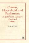 Image for Crown, Household and Parliament in Fifteenth Century England