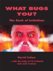 Image for What bugs you?  : the book of irritations