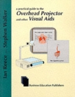 Image for A Practical Guide to the Overhead Projector and Other Visual Aids