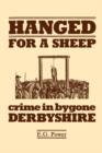 Image for Hanged for a Sheep : Crime in Bygone Derbyshire