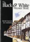 Image for The Black and White Village Trail : A Walker&#39;s Guide
