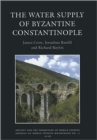 Image for The Water Supply of Byzantine Constantinople