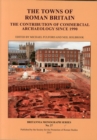 Image for The towns of Roman Britain  : the contribution of commercial archaeology since 1990