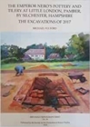 Image for The Emperor Nero&#39;s pottery and tilery at Little London, Pamber, by Silchester, Hampshire  : the excavations of 2017