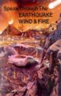 Image for Speak Through the Earthquake, Wind and Fire