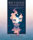 Image for Beyond the narrow life  : a guide for psychedelic integration and existential exploration