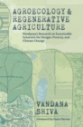 Image for Agroecology and regenerative agriculture  : sustainable solutions for hunger, poverty, and climate change