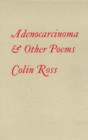 Image for Adenocarcinoma and Other Poems Together with One Hundred Aphorisms on the Nature of the Spirit