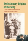 Image for Evolutionary origins of morality  : cross disciplinary perspectives