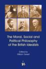 Image for The moral, social and political philosophy of the British idealists