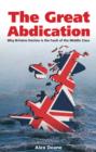 Image for The great abdication  : why Britain&#39;s decline is the fault of the middle class
