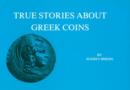 Image for True Stories About Greek Coins