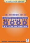 Image for God Plans for Good : A Study of Joseph