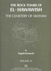 Image for The rock tombs of El-Hawawish  : the cemetery of AkhmimVolume IV