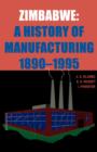 Image for Zimbabwe : A History of Manufacturing 1890-1995